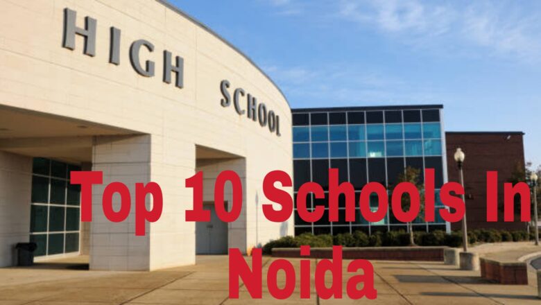 Top 10 Best Schools in Noida