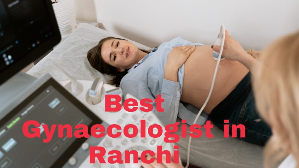 best gynecologists in Ranchi