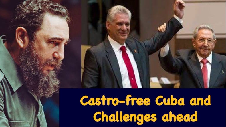 Castro-free Cuba and challenges ahead for Miguel Díaz-Canel