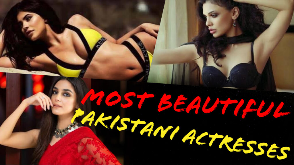 Most beautiful and hottest Pakistani actreses