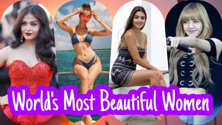 Top 10 Most Beautiful Women in the World