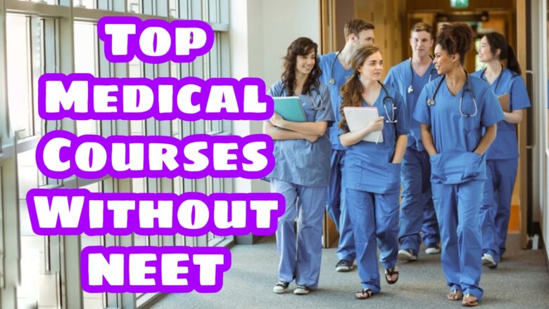 Top 10 Best Medical Courses Without NEET After 12th