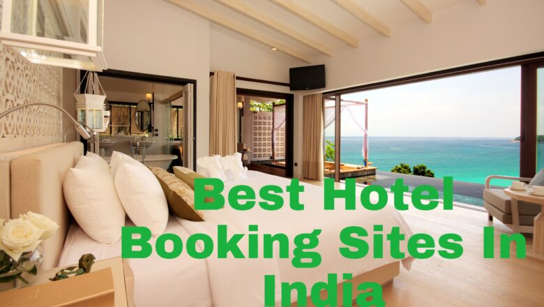 Top 5 Best Hotel Booking Sites In India