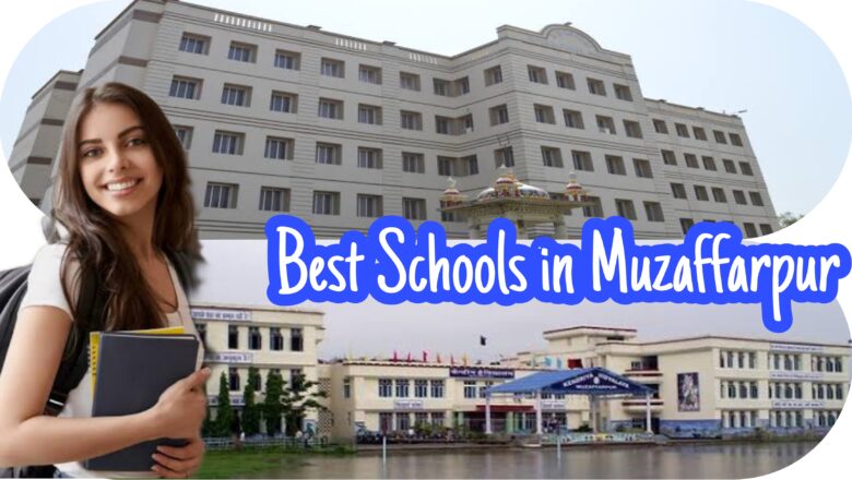 Top 10 Best Schools in Muzaffarpur (CBSE, BSEB, ICSE)