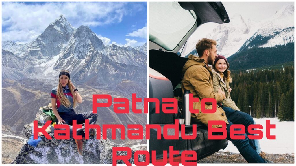 Best way to travel from Patna to Kathmandu