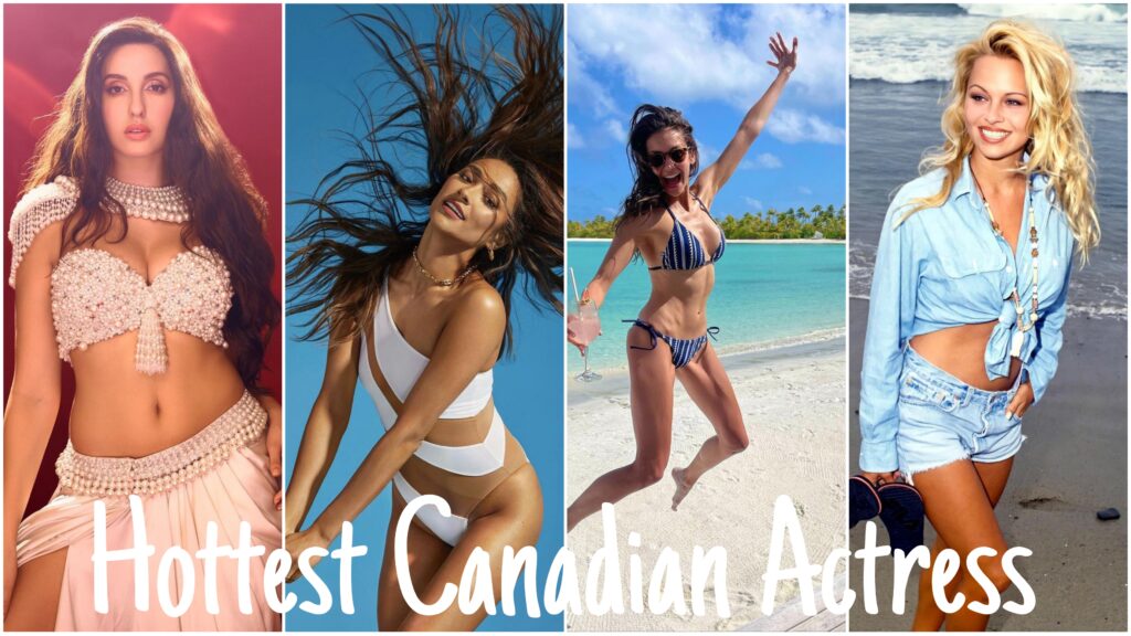 Beautiful and Hottest Canadian Actresses