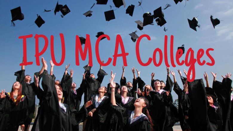 Top 7 Best IPU MCA Colleges in Delhi