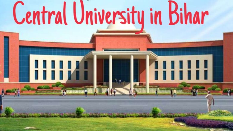 Know About All 4 Central Universities in Bihar