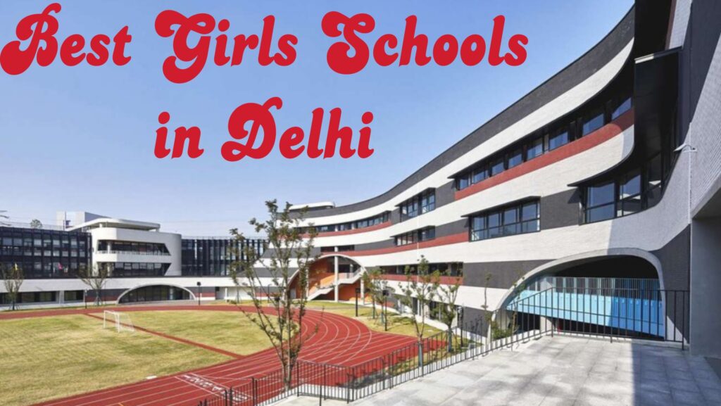 Girls Schools in Delhi