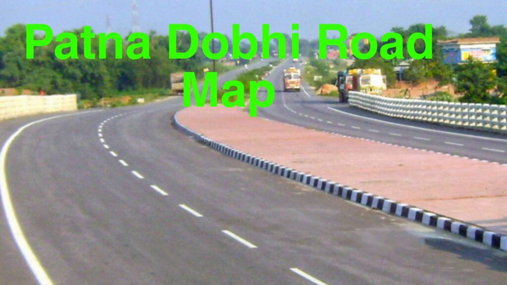 Patna Gaya Dobhi Four Lane Road Maps