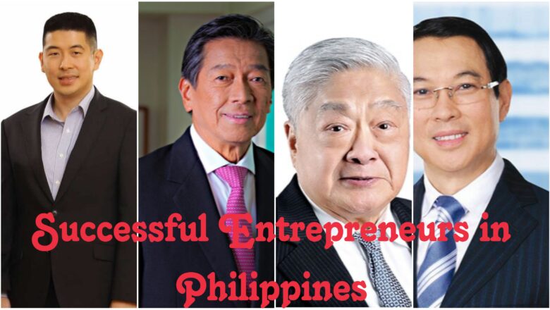 7 Most Successful Entrepreneurs in the Philippines & Success Stories
