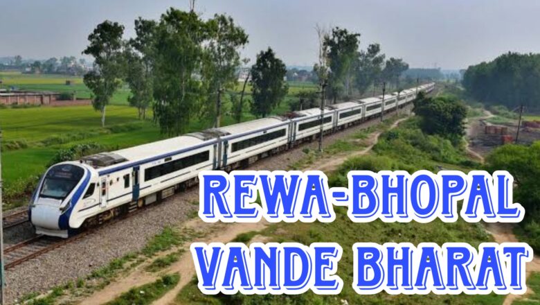 Rewa Bhopal Vande Bharat Route, Timetable and Ticket Price