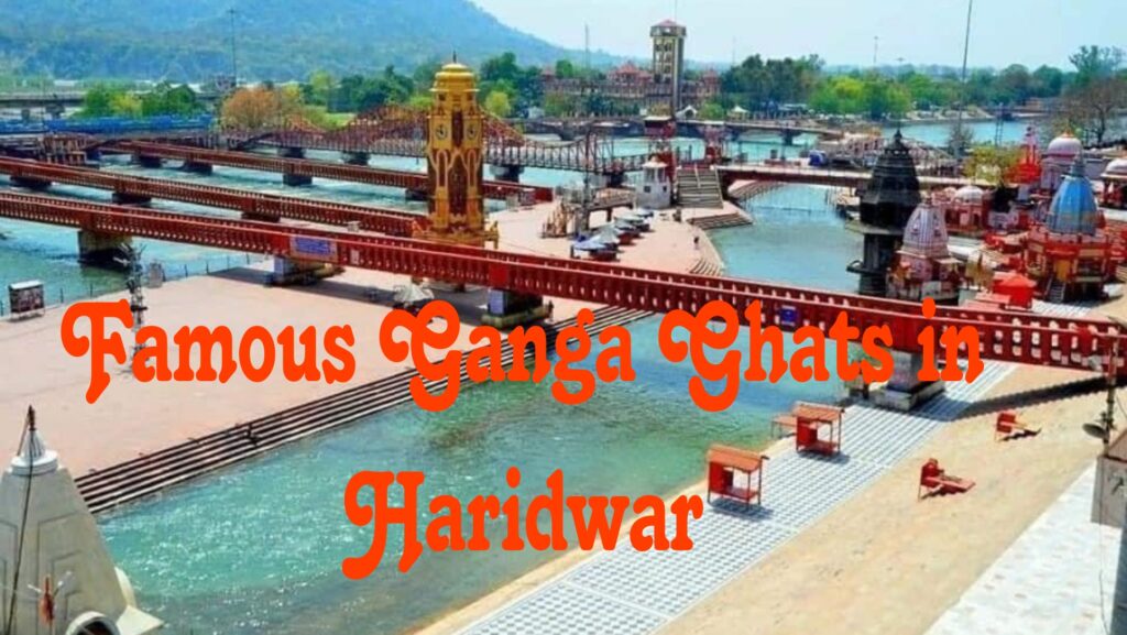 Famous Ganga Ghats In Haridwar