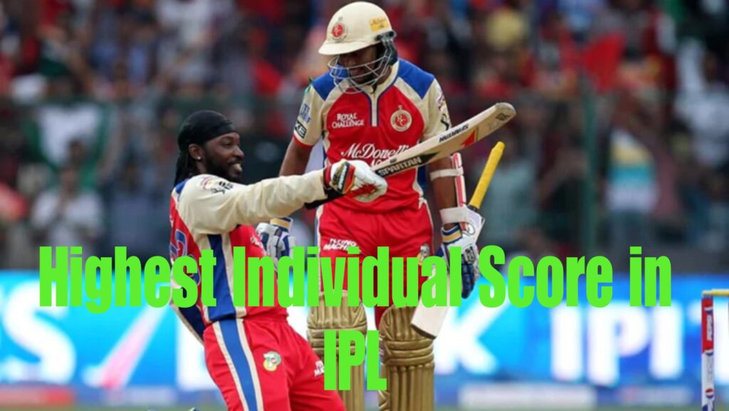 Highest Individual Scores in IPL History