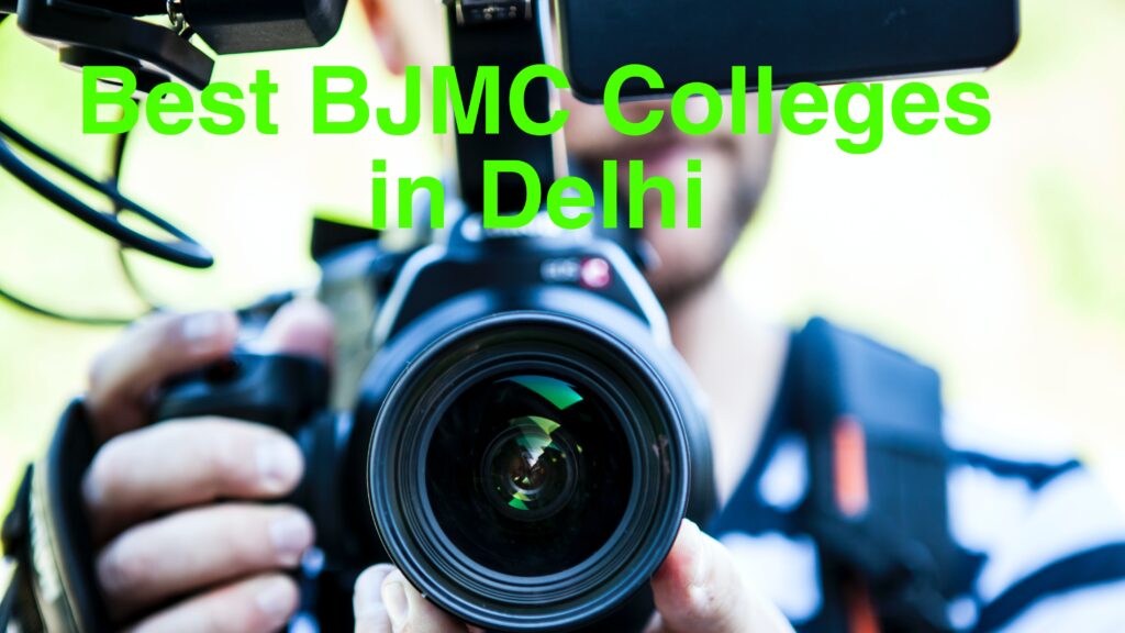 BJMC Colleges in Delhi
