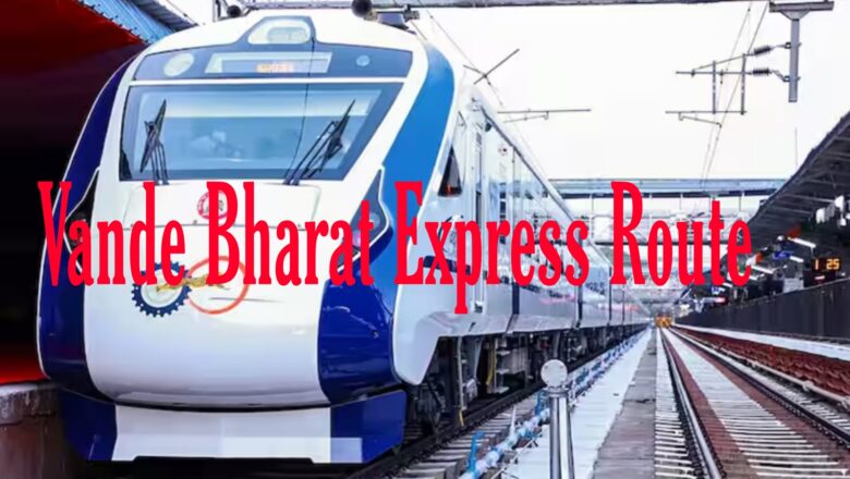 List of All 16 Vande Bharat Express Route