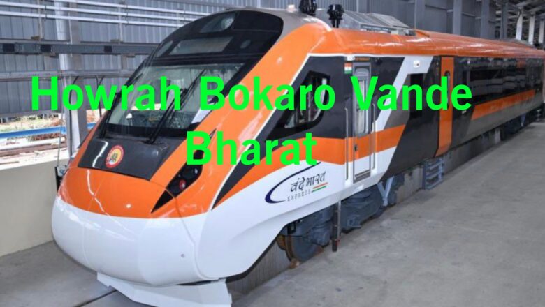 Howrah Bokaro Vande Bharat Route, Timetable and Ticket Price