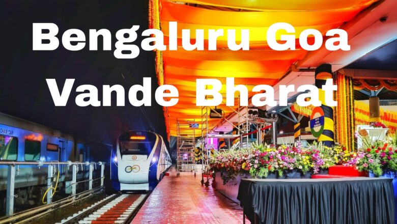 Bengaluru Goa Vande Bharat Route, Stop, Timing and Ticket Price