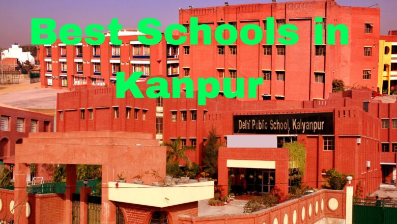 Top 5 Best Schools in Kanpur 2024-25, Address and Contact Number