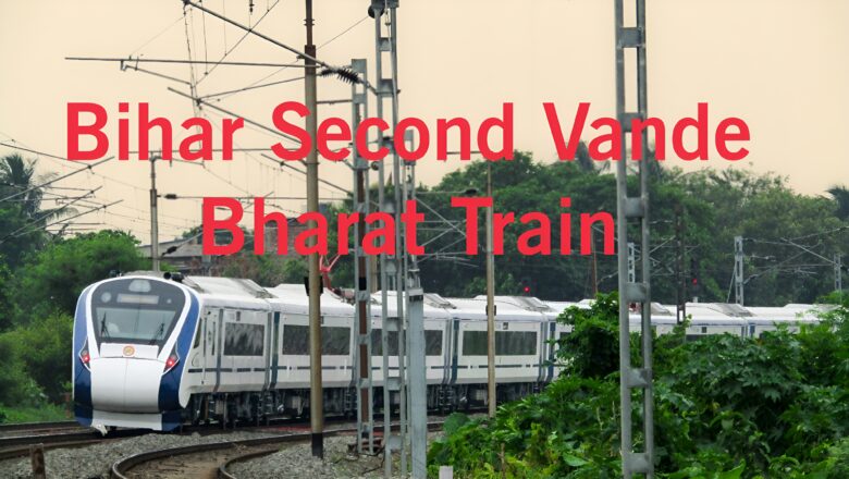 Bihar Second Vande Bharat To Be Launched Next Week