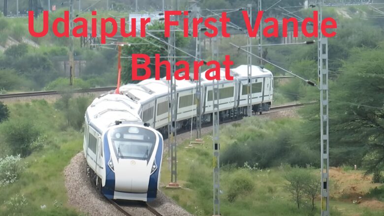 Udaipur First Vande Bharat Route and Timing is Finalised, Check Details