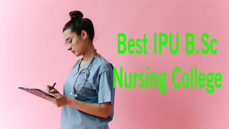 Top 5 Best IPU Bsc Nursing Colleges in Delhi NCR