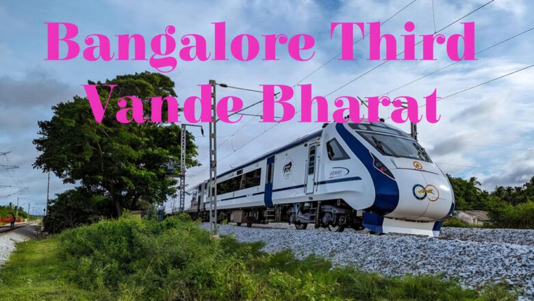 Bangalore Third Vande Bharat Likely To Start Next Month