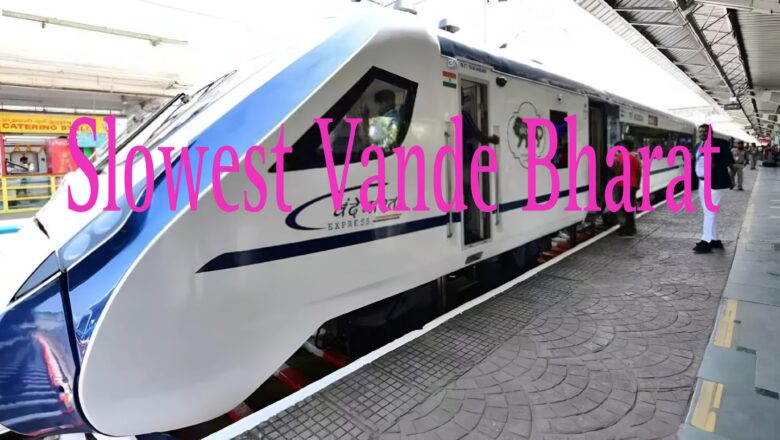 Top 10 Slowest Vande Bharat Express in India