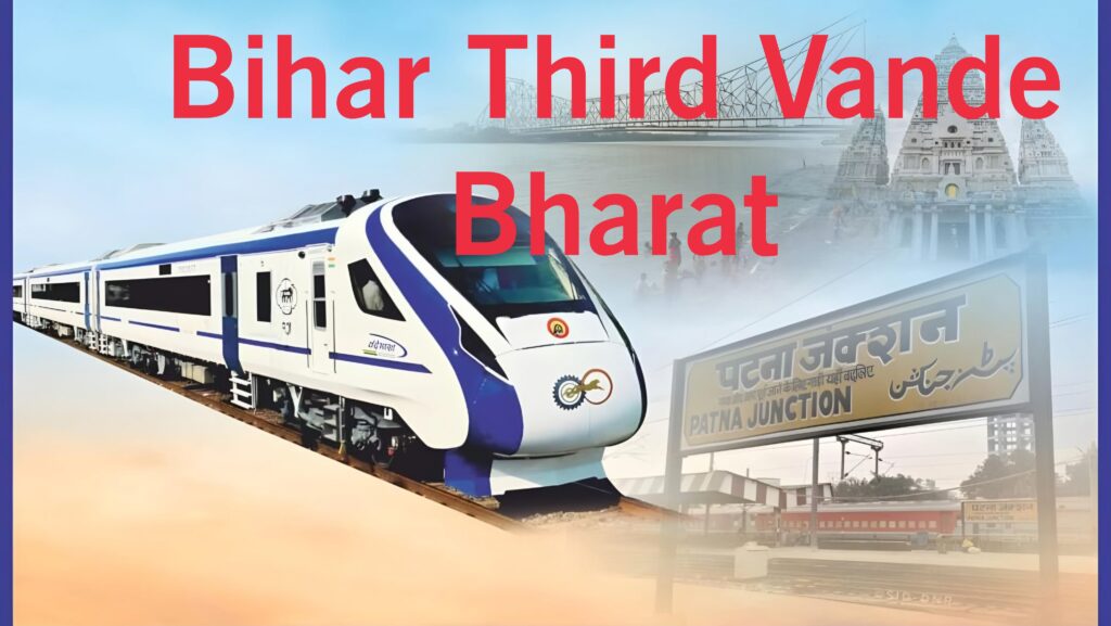 Bihar Third Vande Bharat