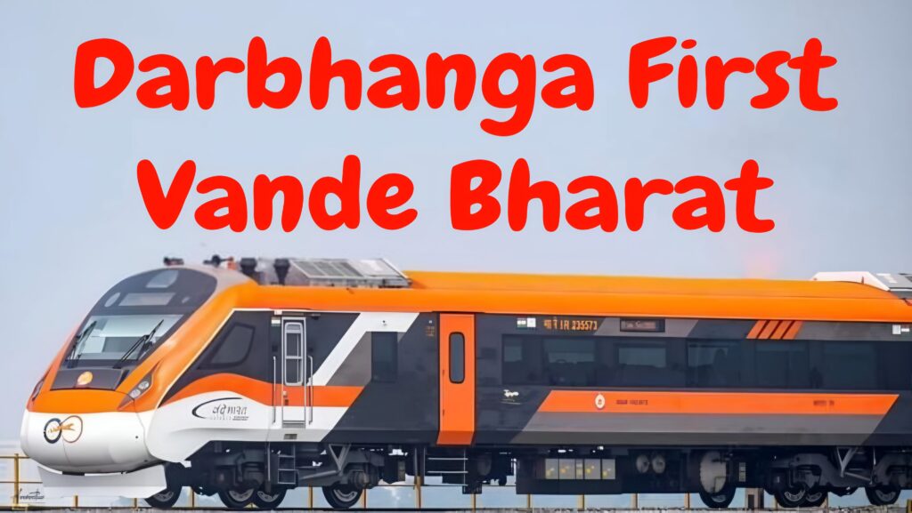 Darbhanga First Vande Bharat