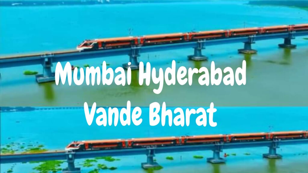 Mumbai Hyderabad Vande Bharat