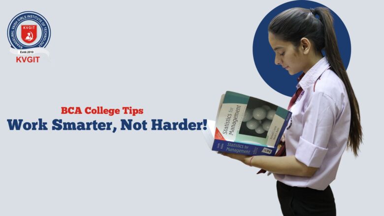 BCA College Tips: Work Smarter, Not Harder!