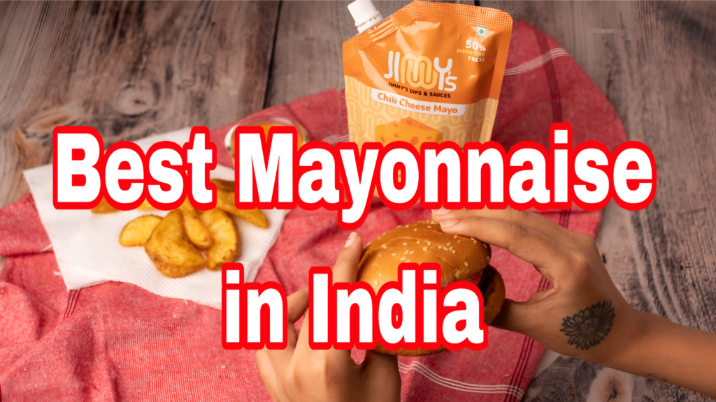 Top five Best Mayonnaises in India.