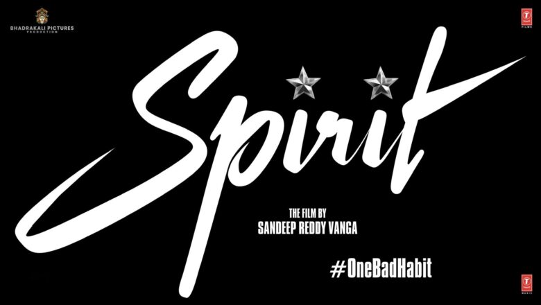 Sandeep Reddy Vanga Film Spirit Will Release on March 2027